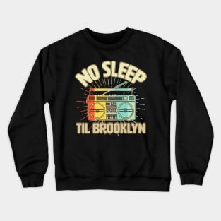 Retro No Sleep Till Brooklyn Crewneck Sweatshirt